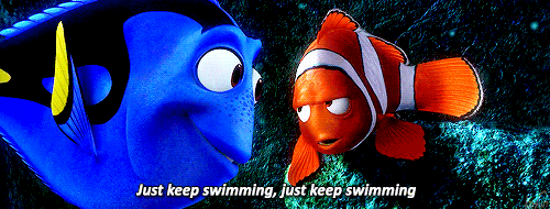 Dory saying 'Just keep swimming'